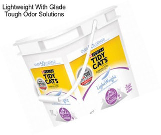 Lightweight With Glade Tough Odor Solutions
