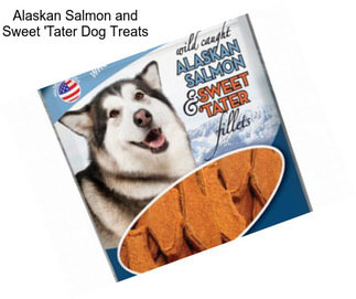 Alaskan Salmon and Sweet \'Tater Dog Treats