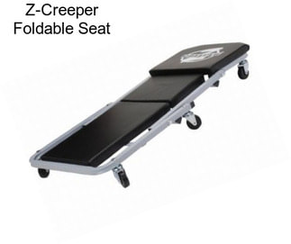 Z-Creeper Foldable Seat