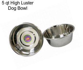 5 qt High Luster Dog Bowl