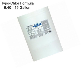 Hypo-Chlor Formula 6.40 - 15 Gallon