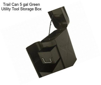 Trail Can 5 gal Green Utility Tool Storage Box