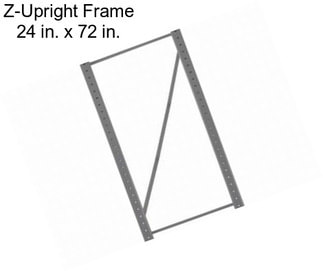 Z-Upright Frame 24 in. x 72 in.