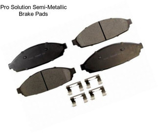 Pro Solution Semi-Metallic Brake Pads