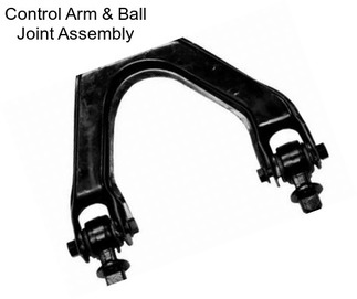 Control Arm & Ball Joint Assembly