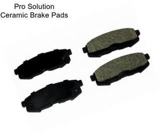 Pro Solution Ceramic Brake Pads