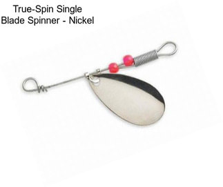 True-Spin Single Blade Spinner - Nickel