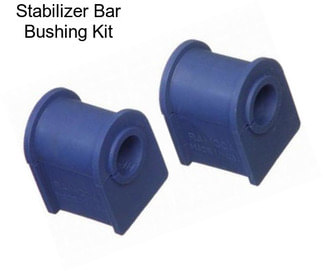 Stabilizer Bar Bushing Kit