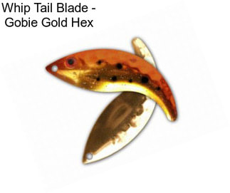 Whip Tail Blade - Gobie Gold Hex