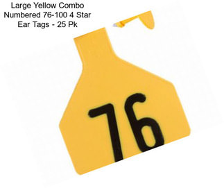 Large Yellow Combo Numbered 76-100 4 Star Ear Tags - 25 Pk