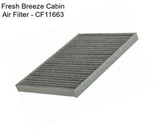 Fresh Breeze Cabin Air Filter - CF11663