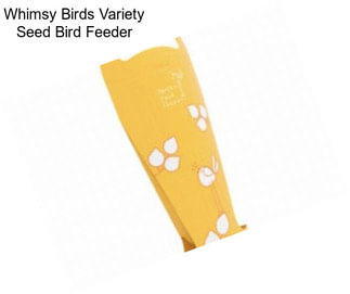 Whimsy Birds Variety Seed Bird Feeder