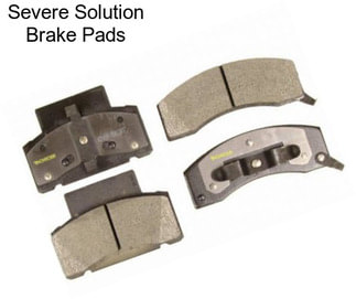 Severe Solution Brake Pads