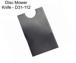 Disc Mower Knife - D31-112