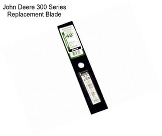 John Deere 300 Series Replacement Blade