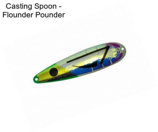 Casting Spoon - Flounder Pounder