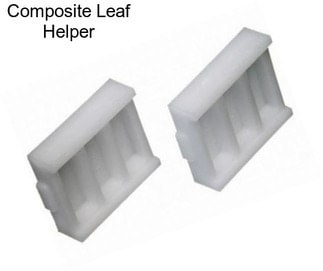 Composite Leaf Helper