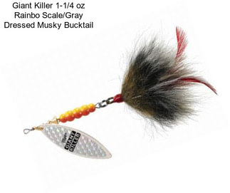 Giant Killer 1-1/4 oz Rainbo Scale/Gray Dressed Musky Bucktail