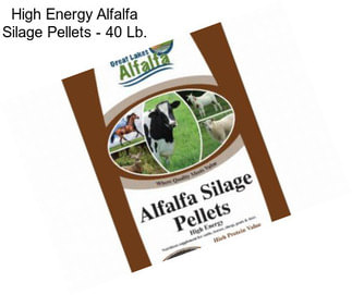 High Energy Alfalfa Silage Pellets - 40 Lb.
