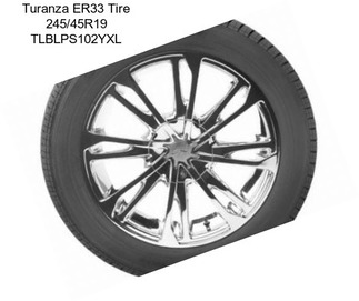 Turanza ER33 Tire 245/45R19 TLBLPS102YXL