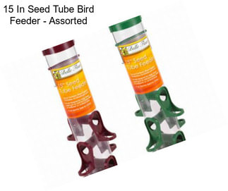 15 In Seed Tube Bird Feeder - Assorted