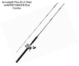 Accudepth Plus-B LC Reel w/ADPB710MHFB Rod Combo