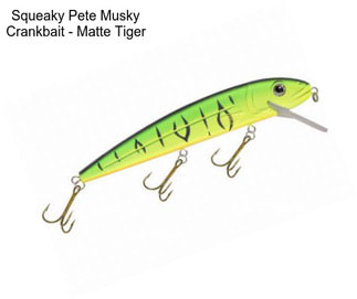 Squeaky Pete Musky Crankbait - Matte Tiger