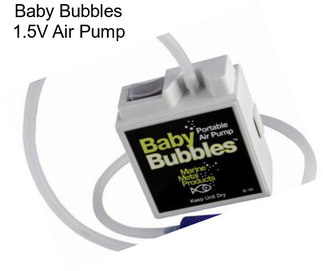 Baby Bubbles 1.5V Air Pump