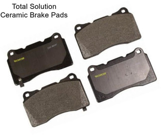 Total Solution Ceramic Brake Pads