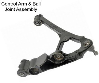 Control Arm & Ball Joint Assembly