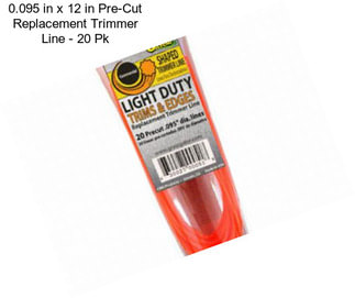 0.095 in x 12 in Pre-Cut Replacement Trimmer Line - 20 Pk