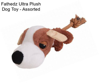 Fathedz Ultra Plush Dog Toy - Assorted