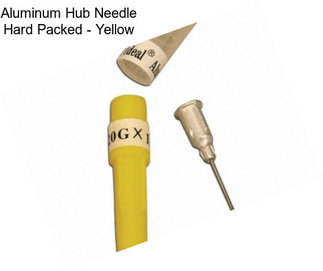 Aluminum Hub Needle Hard Packed - Yellow