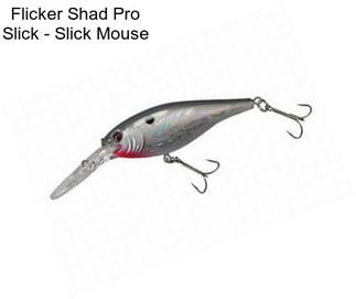 Flicker Shad Pro Slick - Slick Mouse