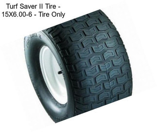 Turf Saver II Tire - 15X6.00-6 - Tire Only