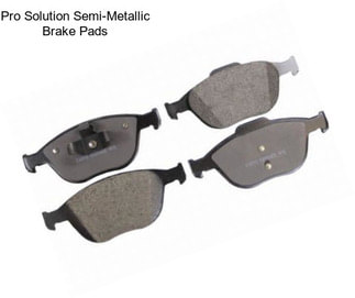 Pro Solution Semi-Metallic Brake Pads