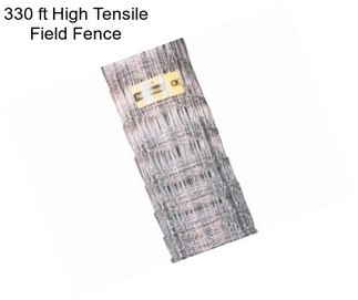 330 ft High Tensile Field Fence