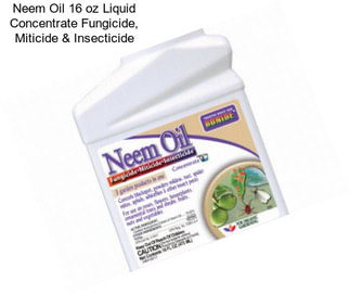 Neem Oil 16 oz Liquid Concentrate Fungicide, Miticide & Insecticide