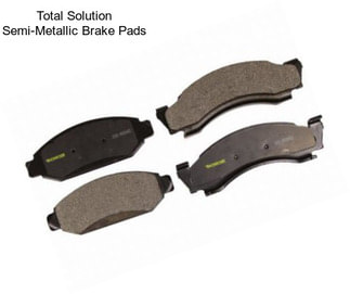 Total Solution Semi-Metallic Brake Pads