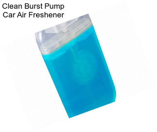 Clean Burst Pump Car Air Freshener