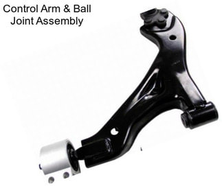 Control Arm & Ball Joint Assembly