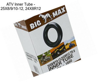 ATV Inner Tube - 25X8/9/10-12, 24X8R12