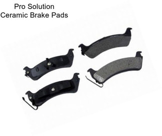 Pro Solution Ceramic Brake Pads