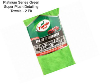 Platinum Series Green Super Plush Detailing Towels - 2 Pk