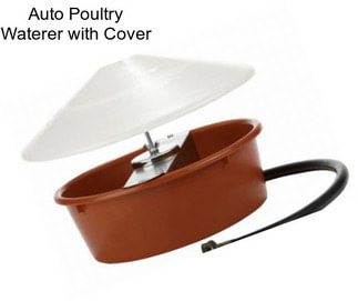 Auto Poultry Waterer with Cover