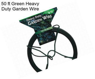 50 ft Green Heavy Duty Garden Wire