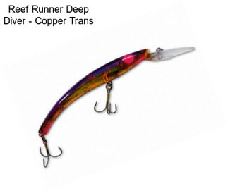 Reef Runner Deep Diver - Copper Trans