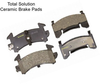 Total Solution Ceramic Brake Pads