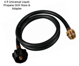 4 ft Universal Liquid Propane Grill Hose & Adapter