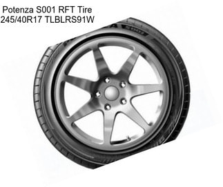 Potenza S001 RFT Tire 245/40R17 TLBLRS91W